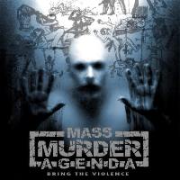 Mass Murder Agenda - Bring The Violence